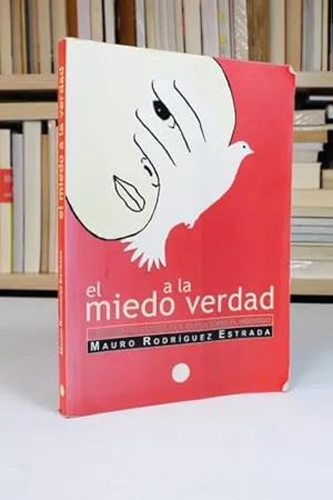 Imagen del vendedor de El Miedo A La Verdad Rodrguez Estrada Poder Estado Bd5 a la venta por Libros librones libritos y librazos