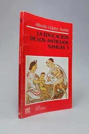 Imagen del vendedor de La Educacin De Los Antiguos Nahuas 1 Lpez Austin 1985 C4 a la venta por Libros librones libritos y librazos