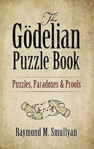 Immagine del venditore per Godelian Puzzle Book : Puzzles, Paradoxes and Proofs venduto da GreatBookPricesUK