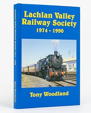 Lachlan Valley Railway Society 1974-1990. A Pictorial History