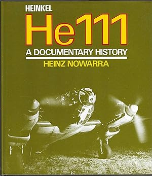 HEINKEL HE 111, A Documentary History