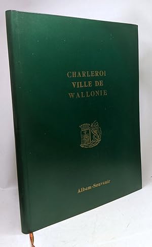 Immagine del venditore per Cherleroi ville de Wallonie - Album-Souvenir 1666-1966 --- son histoire ses crivains des souvenirs --- 225 photos venduto da crealivres