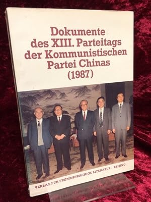 Dokumente des XIII. Parteitags der Kommunistischen Partei Chinas (1987). (25. Oktober - 1. Novemb...