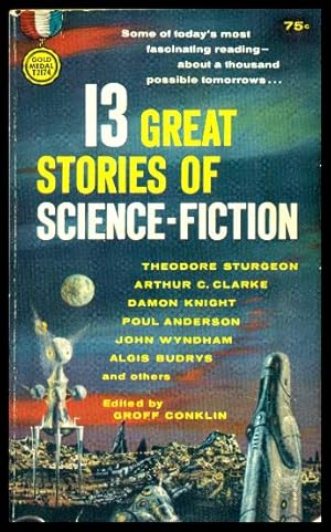 Seller image for 13 GREAT STORIES OF SCIENCE FICTION for sale by W. Fraser Sandercombe