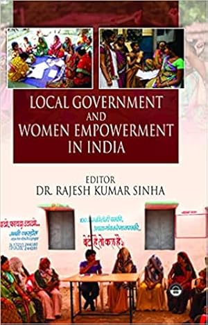Image du vendeur pour Local Government and Women Empowerment in India mis en vente par Vedams eBooks (P) Ltd