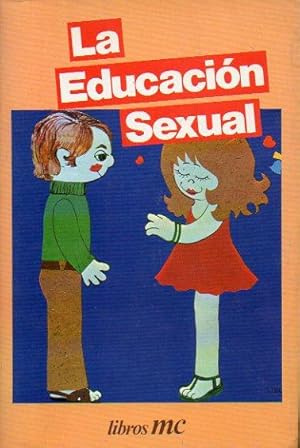 Imagen del vendedor de LA EDUCACION SEXUAL. - libros mc - tdk60 a la venta por TraperaDeKlaus