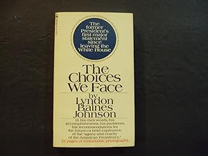 Image du vendeur pour The Choices We Face pb Lyndon Baines Johnson 2nd Bantam Print 3/69 mis en vente par Joseph M Zunno