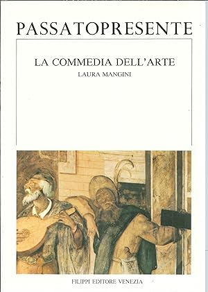 Seller image for PASSATOPRESENTE - LA COMMEDIA DELL'ARTE for sale by Libreria Rita Vittadello
