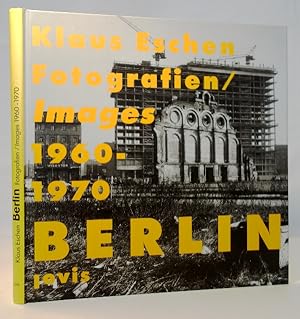 Berlin. Fotografien / Images. 1960 - 1970. Herausgegeben von Christane Landgrebe. Mit eiem vorwor...