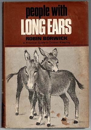 Seller image for People With Long Ears : A Practical Guide to Donkey-Keeping for sale by Michael Moons Bookshop, PBFA
