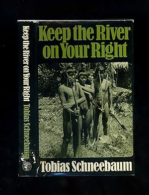 KEEP THE RIVER ON YOUR RIGHT [First UK edition]