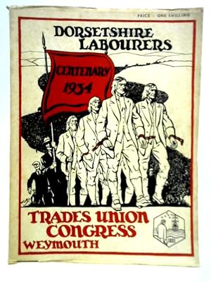 Imagen del vendedor de Dorsetshire Labourers Centenary 1934, Trades Union Congress, Weymouth a la venta por World of Rare Books