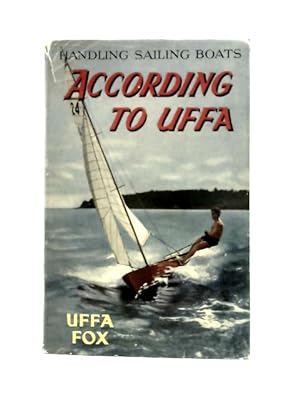 Bild des Verkufers fr Handling Sailing Boats According to Uffa zum Verkauf von World of Rare Books