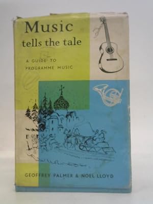 Seller image for Music Tells the Tale: A Guide to Programme Music for sale by World of Rare Books