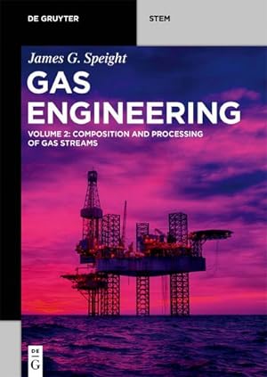 Bild des Verkufers fr Gas Engineering : Vol. 2: Composition and Processing of Gas Streams zum Verkauf von AHA-BUCH GmbH