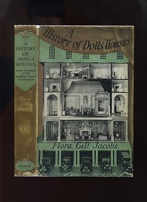 A History of Dolls' Houses, Four Centuries of the Domestic World in Miniature