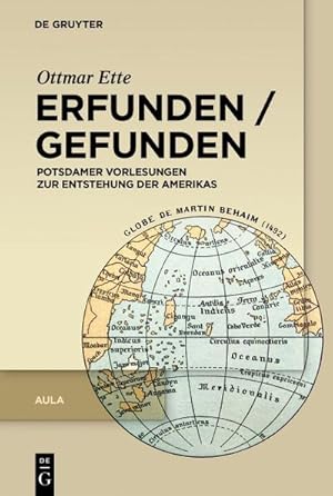 Bild des Verkufers fr Erfunden / Gefunden : Potsdamer Vorlesungen zur Entstehung der Amerikas zum Verkauf von AHA-BUCH GmbH