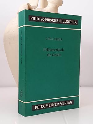 Phänomenologie des Geistes. Neu herausgegeben von Hans-Friedrich Wessels und Heinrich Clairmont. ...