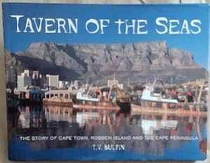 Seller image for Tavern of the Seas: The Story of Cape Town, Robben Island and the Cape Peninsula for sale by Chapter 1