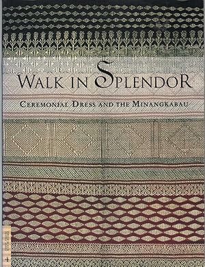 Seller image for WALK IN SPLENDOR Ceremonial Dress and the Minangkabau for sale by The Avocado Pit