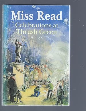 Image du vendeur pour Celebrations At Thrush Green mis en vente par Peakirk Books, Heather Lawrence PBFA