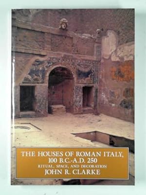 Seller image for The houses of Roman Italy, 100 B.C.- A.D. 250: ritual, space, and decoration for sale by Cotswold Internet Books