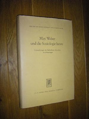 Max Weber und die Soziologie heute. Verhandlungen des 15. deutschen Soziologentages