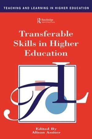 Bild des Verkufers fr Transferable Skills in Higher Education (Teaching & Learning in Higher Education Series) zum Verkauf von WeBuyBooks