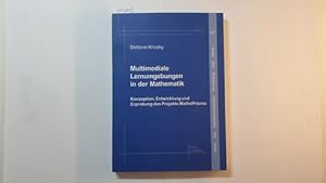 Multimediale Lernumgebungen in der Mathematik : Konzeption, Entwicklung und Erprobung des Projekt...