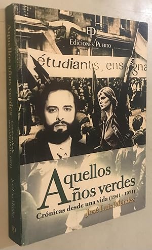 Seller image for Aquellos Nos Verdes Cronicas desde una vida (1941-1971) for sale by Once Upon A Time