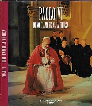 Bild des Verkufers fr Paolo VI Dono d'amore alla Chiesa zum Verkauf von Biblioteca di Babele