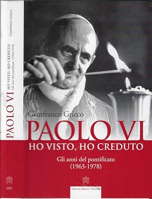 Bild des Verkufers fr Paolo VI Ho visto, ho creduto. Gli anni del pontificato (1963-1978) zum Verkauf von Biblioteca di Babele