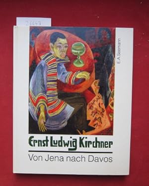 Bild des Verkufers fr Ernst Ludwig Kirchner : von Jena nach Davos ; eine Ausstellung zum 90. Grndungsjubilum des Jenaer Kunstvereins ; zum Verkauf von Versandantiquariat buch-im-speicher