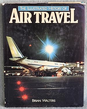 Seller image for The Illustrated History of Air Travel for sale by Argyl Houser, Bookseller