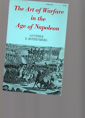 Image du vendeur pour The Art of Warfare in the Age of Napoleon mis en vente par Mossback Books