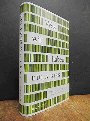 Bild des Verkufers fr Was wir haben - ber Besitz, Kapitalismus und den Wert der Dinge, aus dem Engl. von Stephanie Singh, zum Verkauf von Antiquariat Orban & Streu GbR