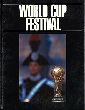 Seller image for WORLD CUP FESTIVAL - ITALIA 90 for sale by Libreria Peterpan