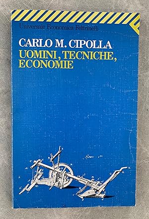 Image du vendeur pour Uomini, tecniche, economie mis en vente par Studio bibliografico De Carlo