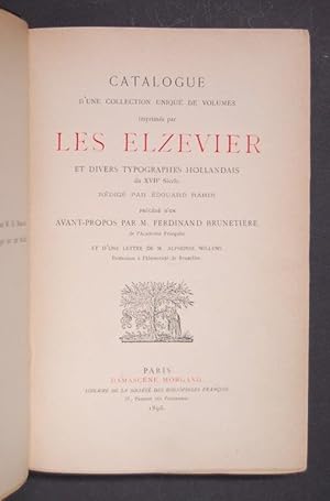 Catalogue d'une Collection Unique de Volumes Imprimés par Les Elzevier et Divers Typographes Holl...