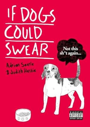 Imagen del vendedor de If Dogs Could Swear a la venta por WeBuyBooks