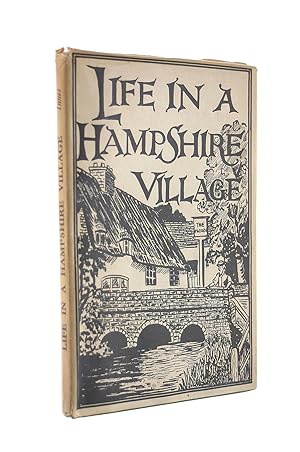 Life In A Hampshire Village . Notes From Past And Present.