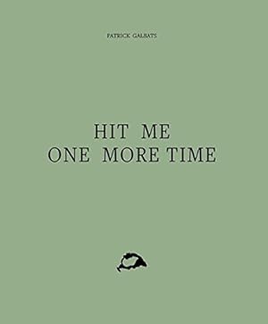 Bild des Verkufers fr Patrick Galbats - Hit Me One More Time zum Verkauf von WeBuyBooks