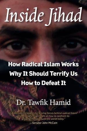 Seller image for Inside Jihad: How Radical Islam Works, Why It Should Terrify Us, How to Defeat It for sale by WeBuyBooks