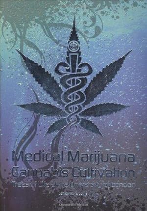 Image du vendeur pour Medical Marijuana / Cannabis Cultivation: Trees of Life at the University of London mis en vente par WeBuyBooks