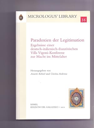 Bild des Verkufers fr Paradoxien der Legitimation : Ergebnisse einer deutsch-italienisch-franzsischen Villa Vigoni-Konferenz zur Macht im Mittelalter. hrsg. von Annette Kehnel und Cristina Andenna. In wiss. Zusammenarbeit mit Ccile Caby und Gert Melville / Micrologus` library ; 35 zum Verkauf von Die Wortfreunde - Antiquariat Wirthwein Matthias Wirthwein