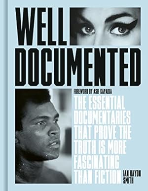Bild des Verkufers fr Well Documented: The Essential Documentaries that Prove the Truth is More Fascinating than Fiction zum Verkauf von WeBuyBooks