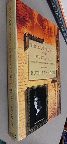 Seller image for The New Women and the Old Men, Love, Sex and the Woman Question for sale by Baggins Book Bazaar Ltd