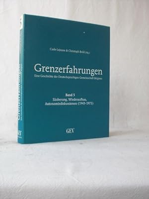 Grenzerfahrungen. Eine Geschichte der Deutschsprachigen Gemeinschaft Belgiens. Band 5: Säuberung,...