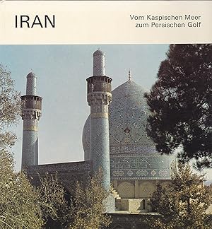 Bild des Verkufers fr Iran. Vom Kaspischen Meer zum Persischen Golf zum Verkauf von Versandantiquariat Karin Dykes