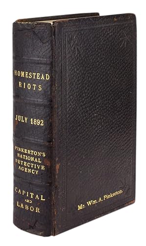 Pinkerton's National Detective Agency and its Connection with the Homestead Riots, July, 1892. Ca...